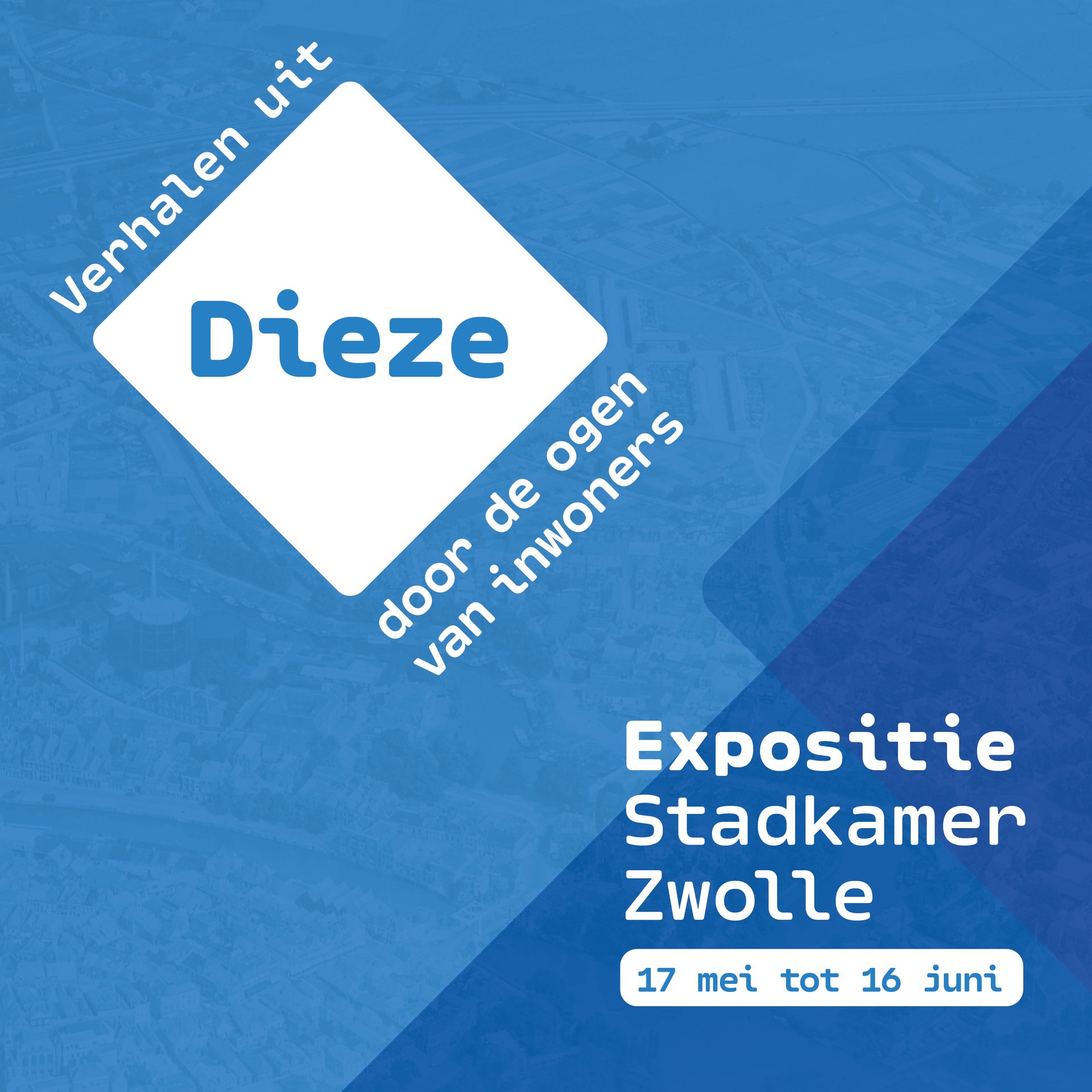 Verhalen uit Dieze door de ogen van inwoners - Expositie Stadkamer Zwolle - 17 mei tot 16 juni